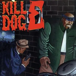 The return of Kill dog E